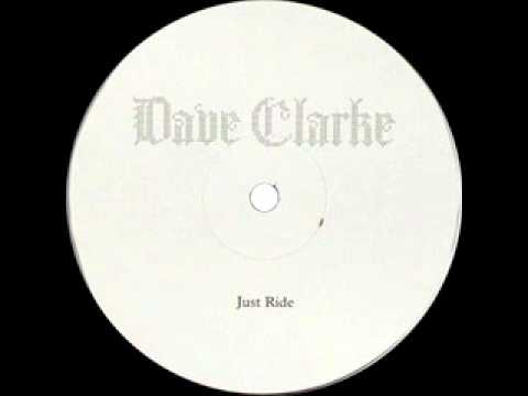Dave Clarke -  Just Ride (James Ruskin Re-Edit)