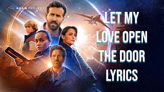 Let My Love Open The Door Lyrics (From &quot;The Adam Project&quot;) Pete Townshend