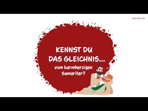 Kennst du das Gleichnis vom barmherzigen Samariter?