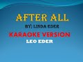 AFTER ALL BY; LINDA EDER (KARAOKE) LEO EDER