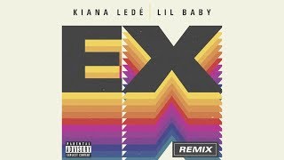Kiana Ledé - EX (Remix) ft. Lil Baby