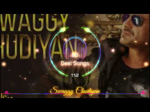 Swaggy Chudiyan (8D Audio) | Bole Chudiyan | Nawazuddin , Tamannaah B |Aakanksha Sharma , Sunny | HQ