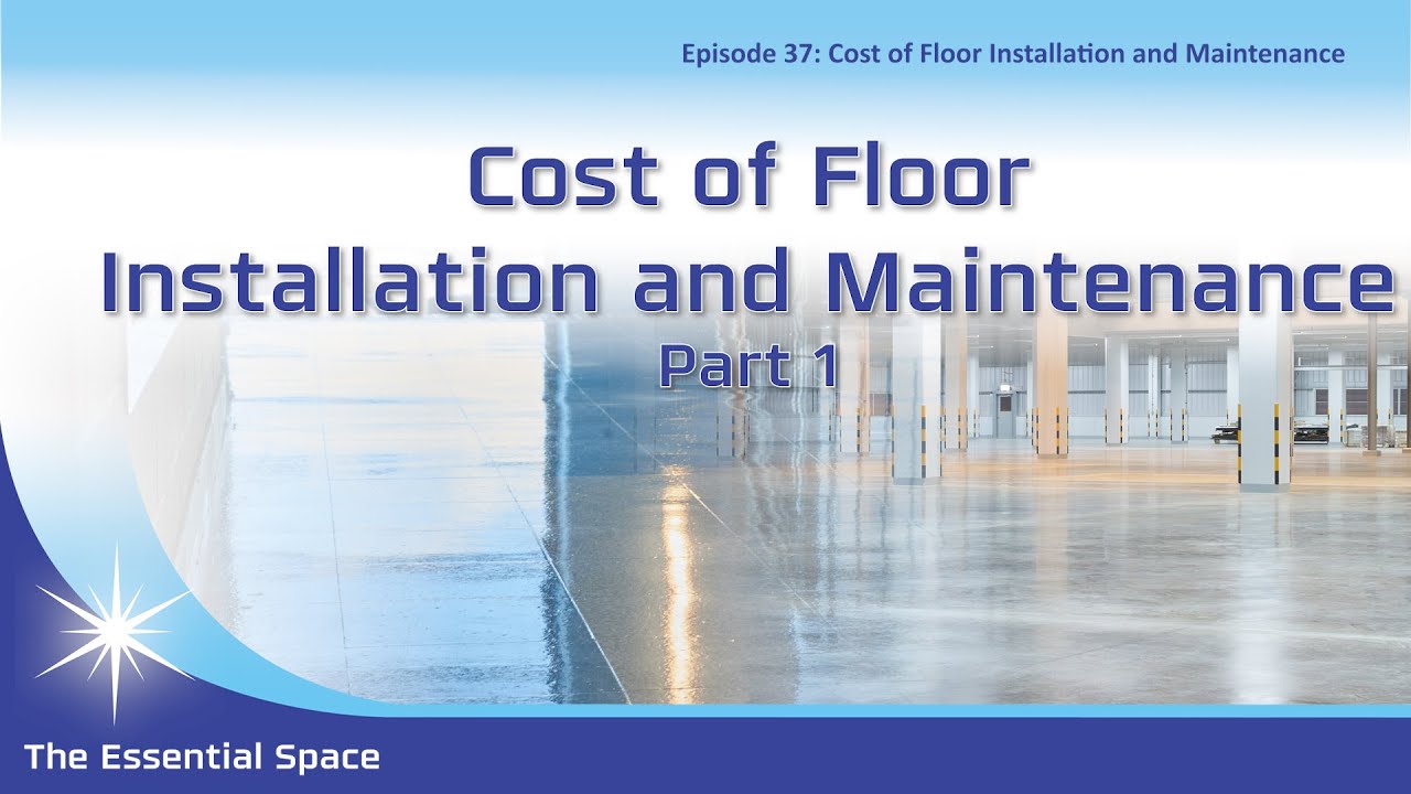 EI Podcast Ep 37 - Cost of Floor Installation and Maintenance Part 1