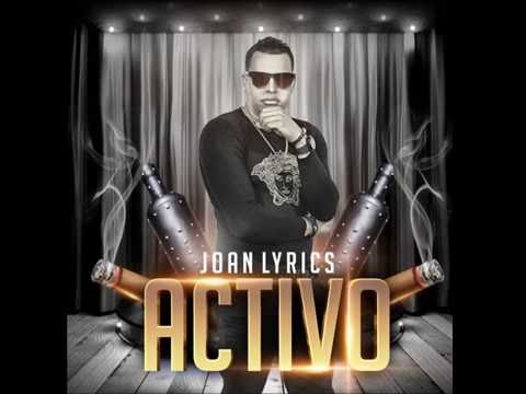 Joan Lyrics- Activo (prod. by Dj Chayni)