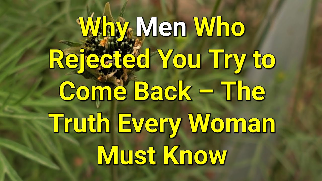 Why Men Who Rejected You Try to Come Back – The Truth Every Woman Must...|Psychology Amazing Facts