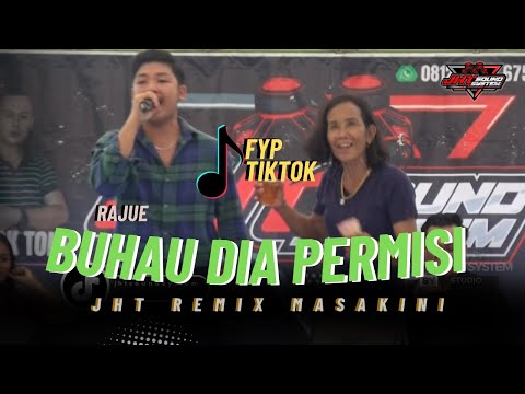 RAJUE -BUHAU DIA PERMISI‼️JHT REMIX MASA KINI‼️SYUKURAN KEL. BPK. NIA‼️KEL. KANARAKAN