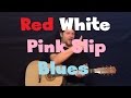 Red, White & Pink Slip Blues (Hank Jr) Easy ...