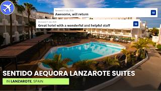 SENTIDO Aequora Lanzarote Suites Lanzarote | Why Guests Keep Coming Back
