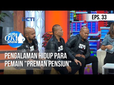 [THE OK! SHOW] Pengalaman Hidup Para Pemain "Preman Pensiun" [21 Januari 2019]