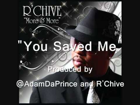 You Saved Me - Prod. by @AdamDaPrince and R'Chive
