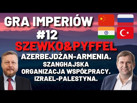 Gra Imperiów#12- Szewko&Pyffel Azerbejdżan vs Armenia, Szanghajska Organizacja Współpracy, Palestyna
