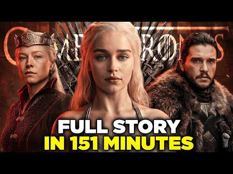 Game of Thrones FULL UNIVERSE Recap (House of the Dragon + All 8 Seasons) in 151 Minutes