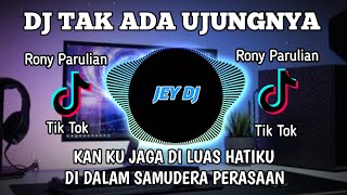 Download lagu DJ TAK ADA UJUNGNYA REMIX | FULL BASS TERBARU VIRAL TIK TOK mp3