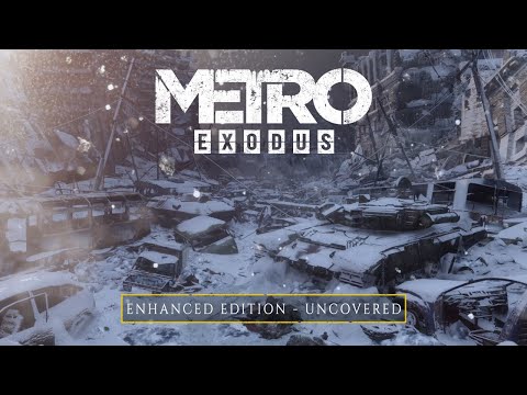 Trailer de Metro Exodus Enhanced Edition