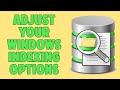 Adjust Your Windows Indexing Options