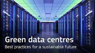 Green Data Centres: best practices for a sustainable future