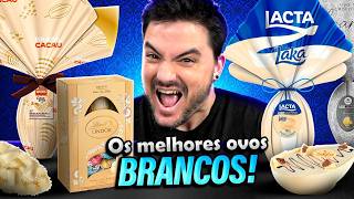 OVOS DE PÁSCOA 2026 - CHOCOLATE BRANCO - QUAL O MELHOR?