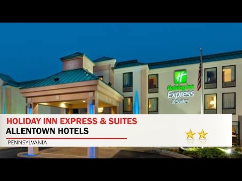 Holiday Inn Express & Suites Allentown-Dorney Park Area - Allentown Hotels, Pennsylvania
