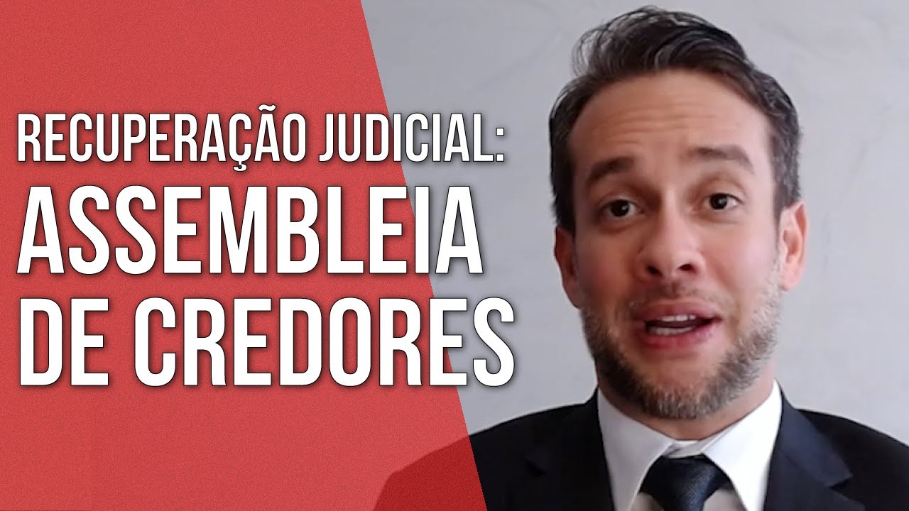 ASSEMBLEIA DE CREDORES DA RECUPERAÇÃO JUDICIAL - Direito Empresarial