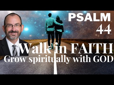 Psalm Chapter 44 — Spiritual growth trusting the Lord — The history of Israel