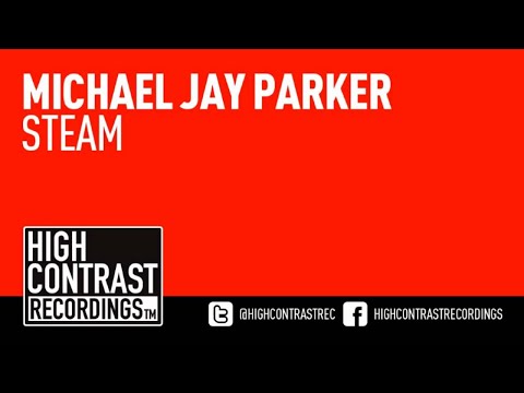Michael Jay Parker - Steam [High Contrast Recordings]