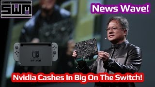 News Wave! - Nvidia Cashes In Big On The Nintendo Switch!