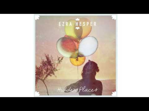 EZRA HESPER - Hidden Places