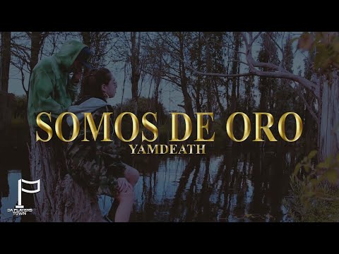 Yamdeath - SOMOS DE ORO.
