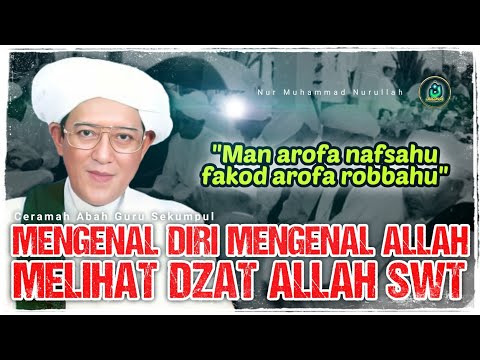 MENGENAL DIRI MENGENAL ALLAH - CERAMAH ABAH GURU SEKUMPUL FULL