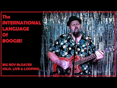 Big Boy Bloater SOLO and LIVE   The International Language Of Boogie