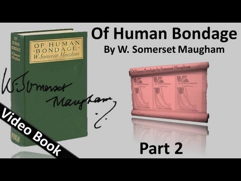 , title : 'Part 02 - Of Human Bondage Audiobook by W. Somerset Maugham (Chs 17-28)'