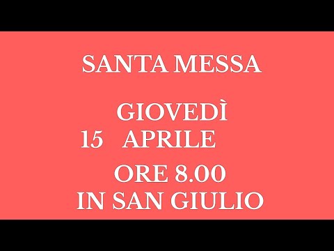 Santa Messa di Giovedì 15 Aprile 2021 - Ore 8.00