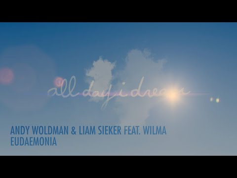 Andy Woldman & Liam Sieker  - Eudaemonia ft. Wilma