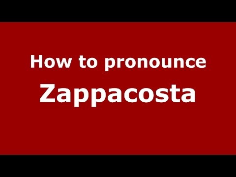 How to pronounce Zappacosta (Italian/Italy)  - PronounceNames.com