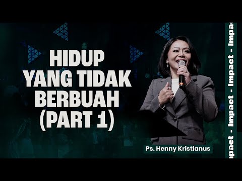 HIDUP YANG TIDAK BERBUAH (PART 1) - PS. HENNY KRISTIANUS