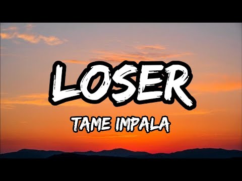 tame impala - loser (lyrics)