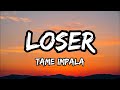 tame impala - loser (lyrics)