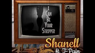 Shanell - I Can Be Your Stripper Feat. T-Pain (Prod. By Zaytoven) [New Song]
