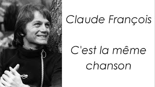 Claude François - C&#39;est la même chanson - Paroles