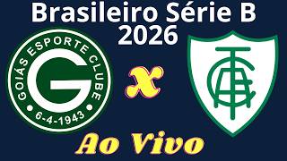 Ao Vivo | Goiás x América-MG  - Brasileiro Série B 2026