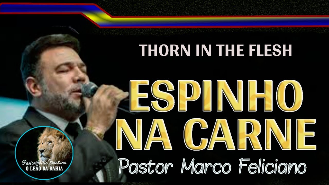 ESPINHO NA CARNE - PASTOR MARCO FELICIANO