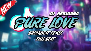 Download lagu DJ PURE LOVE BREAKBEAT REMIX FULL BEAT TERBARU 2023 mp3