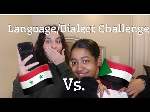 Language/Dialect Challenge Sudanese Vs. Syrian Arabic