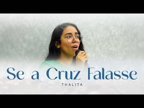 Se a Cruz Falasse - Thalita I Tabernáculo da Fé em Santo Amaro - SP