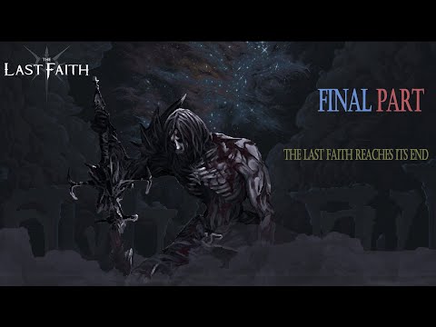 The Last Faith Final Part Walkthrough | Reaching 101% no Commentary