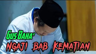 Download lagu Gus Baha' Ngaji bab Kematian mp3