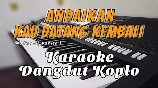 Download lagu Andaikan kau datang (KOES PLUS) - Karaoke tanpa vokal | Dangdut Koplo mp3