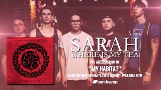 Sarah Where Is My Tea - My Habitat