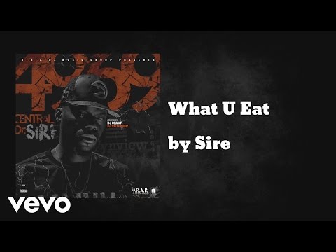 Sire - What U Eat (AUDIO)