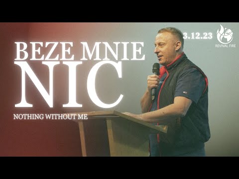 BEZE MNIE NIC // Nothing without me // PASTOR ŁUKASZ SZWERYN